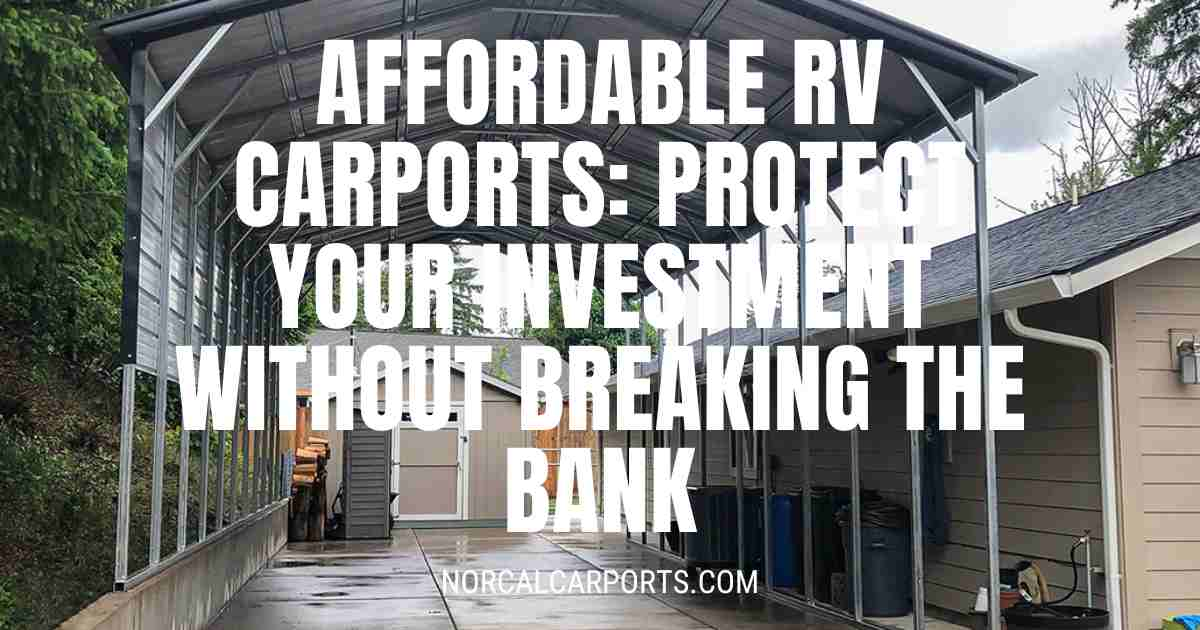 Affordable RV Carports Protect Your Investment Without Breaking the Bank