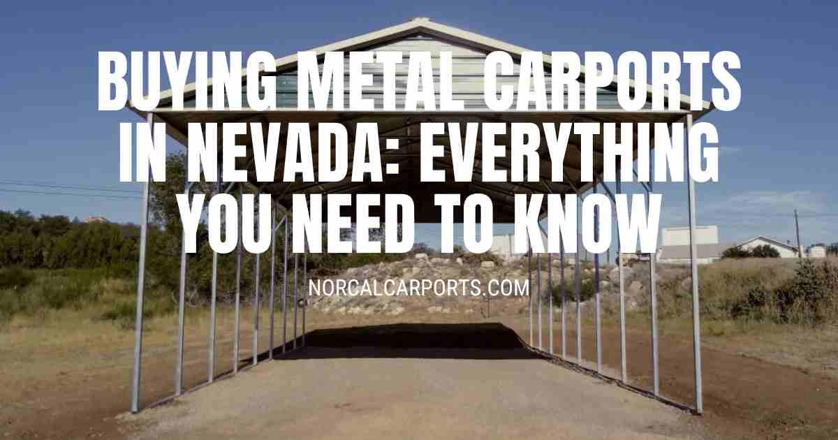 Buying Metal Carports in Nevada Everything You Need to Know