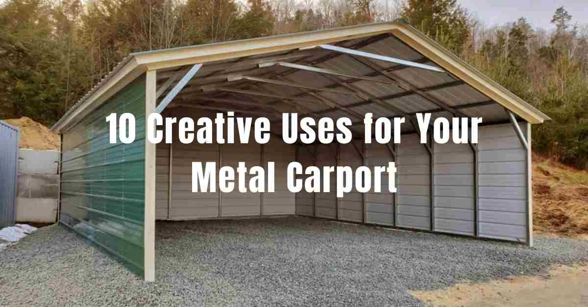 10 Creative Uses for Your Metal Carport(1)