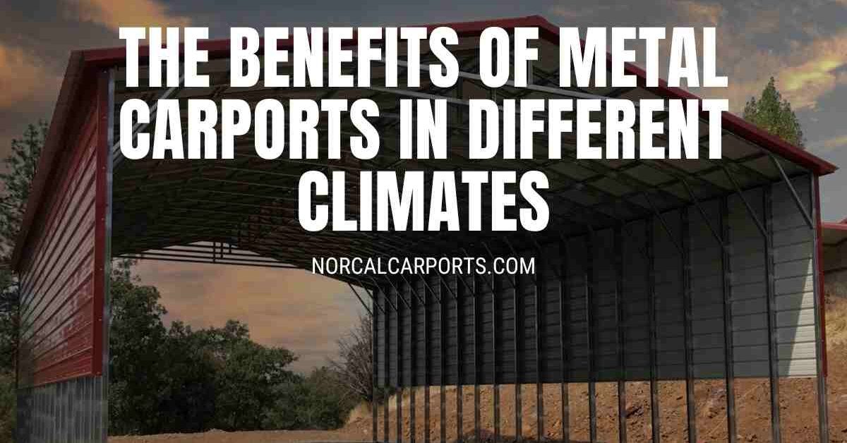 The Benefits of Metal Carports in Different Climates(1)